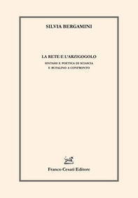 La rete e l'arzigogolo. Sintassi e poetica di Sciascia e Bufalino a confronto - Librerie.coop