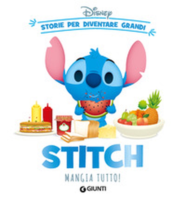Stitch mangia tutto! Storie per diventare grandi - Librerie.coop Stitch mangia tutto! Storie per diventare grandi - Librerie.coop