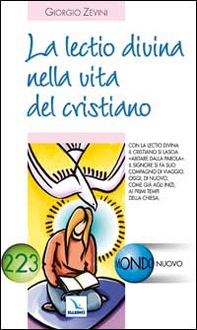 La Lectio divina nella vita del cristiano. Il Signore si fa compagno di viaggio. Oggi, come ai primi tempi della Chiesa - Librerie.coop