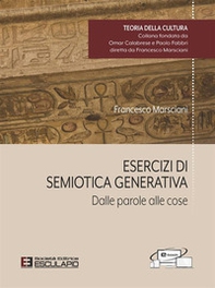Esercizi di semiotica generativa. Dalle parole alle cose - Librerie.coop Esercizi di semiotica generativa. Dalle parole alle cose - Librerie.coop