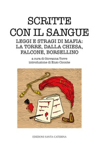 Scritte con il sangue. Leggi e stragi di mafia: La Torre, Dalla Chiesa, Falcone, Borsellino - Librerie.coop