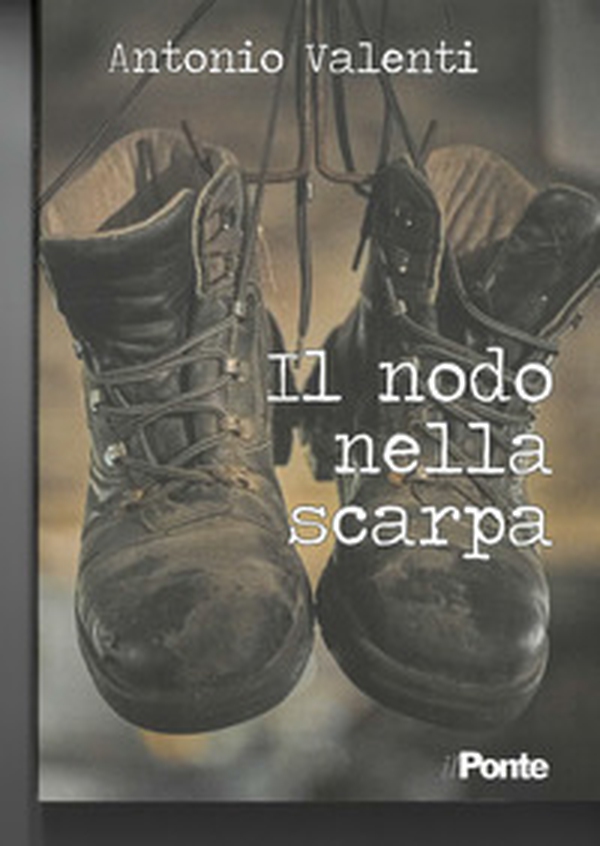 Il nodo nella scarpa - Librerie.coop Il nodo nella scarpa - Librerie.coop