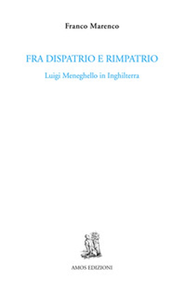 Fra dispatrio e rimpatrio. Luigi Meneghello in Inghilterra - Librerie.coop Fra dispatrio e rimpatrio. Luigi Meneghello in Inghilterra - Librerie.coop