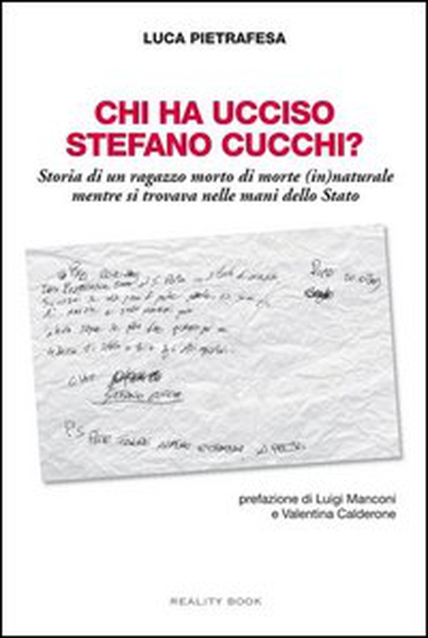 Chi ha ucciso Stefano Cucchi? Storia di un ragazzo morto di morte (in)naturale, mentre si trovava nelle mani dello Stato - Librerie.coop Chi ha ucciso Stefano Cucchi? Storia di un ragazzo morto di morte (in)naturale, mentre si trovava nelle mani dello Stato - Librerie.coop