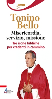 Misericordia, servizio, missione. Tre icone bibliche per credenti in cammino - Librerie.coop Misericordia, servizio, missione. Tre icone bibliche per credenti in cammino - Librerie.coop