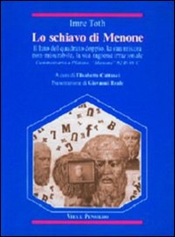 Lo schiavo di Menone. Il lato del quadrato doppio, la sua misura non-misurabile, la sua ragione irrazionale - Librerie.coop