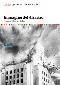 Immagine del disastro. Cinema, shock e tabù - Librerie.coop