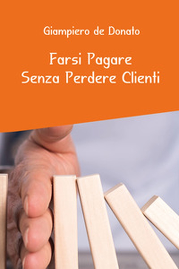 Farsi pagare senza perdere clienti - Librerie.coop Farsi pagare senza perdere clienti - Librerie.coop