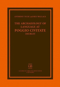 The archaeology of language at Poggio Civitate - Librerie.coop