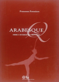 Arabesque. Ombre e riverberi del crespuscolo - Librerie.coop