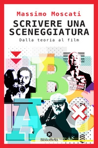 Scrivere una sceneggiatura. Dalla teoria al film - Librerie.coop Scrivere una sceneggiatura. Dalla teoria al film - Librerie.coop