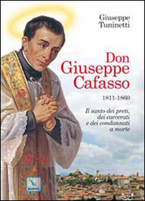 Don Giuseppe Cafasso (1811-1860). Il santo dei preti, dei carcerati e dei condannati a morte - Librerie.coop Don Giuseppe Cafasso (1811-1860). Il santo dei preti, dei carcerati e dei condannati a morte - Librerie.coop