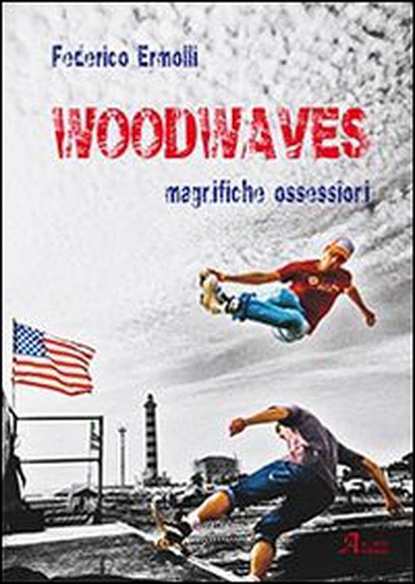 Woodwaves. Magnifiche ossessioni - Librerie.coop Woodwaves. Magnifiche ossessioni - Librerie.coop