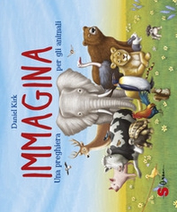 Immagina. Una preghiera per gli animali - Librerie.coop