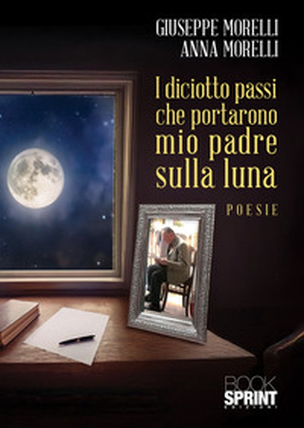 I diciotto passi che portarono mio padre sulla luna - Librerie.coop I diciotto passi che portarono mio padre sulla luna - Librerie.coop
