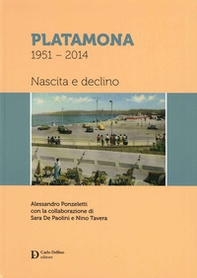 Platamona 1951-2014. Nascita e declino - Librerie.coop Platamona 1951-2014. Nascita e declino - Librerie.coop