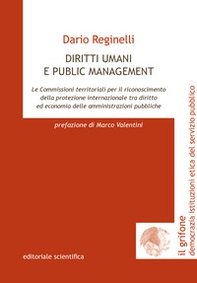 Diritti umani e public management. Le commissioni territoriali per il riconoscimento della protezione internazionale tra diritto ed economia delle amministrazioni pubbliche - Librerie.coop