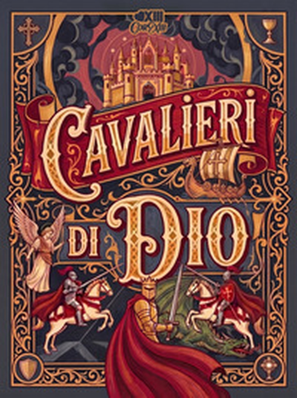 Cavalieri di Dio. Storie di fede, coraggio e virtù per aspiranti cavalieri - Librerie.coop