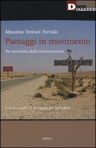 Paesaggi in movimento. Per un'estetica della trasformazione - Librerie.coop