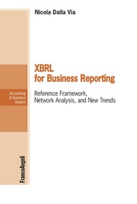 XBRL For business reporting. Reference Framework, Network Analysis, and New Trends - Librerie.coop