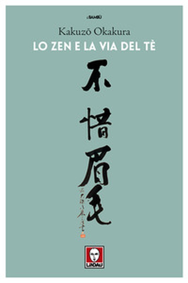 Lo zen e la via del tè - Librerie.coop Lo zen e la via del tè - Librerie.coop