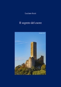 Il segreto del cuore - Librerie.coop Il segreto del cuore - Librerie.coop