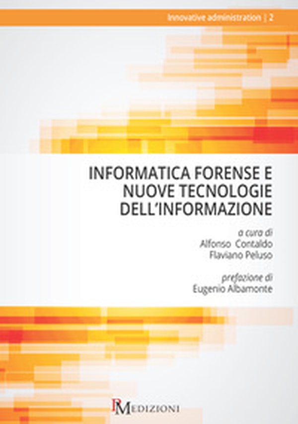 Informatica forense e nuove tecnologie dell'informazione - Librerie.coop Informatica forense e nuove tecnologie dell'informazione - Librerie.coop