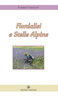 Fiordalisi e stelle alpine - Librerie.coop