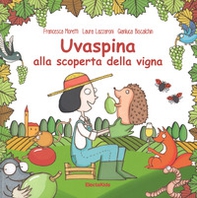 Uvaspina alla scoperta della vigna - Librerie.coop