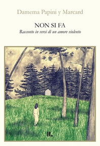 Non si fa. Racconto in versi di un amore violento - Librerie.coop