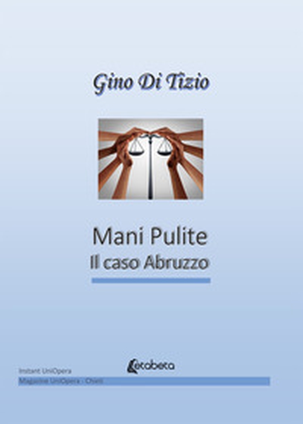 Mani pulite e il caso Abruzzo - Librerie.coop Mani pulite e il caso Abruzzo - Librerie.coop