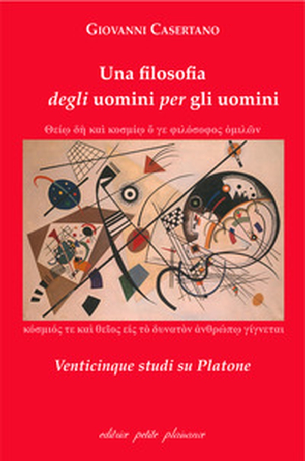 Una filosofia degli uomini per gli uomini. Venticinque studi su Platone - Librerie.coop Una filosofia degli uomini per gli uomini. Venticinque studi su Platone - Librerie.coop