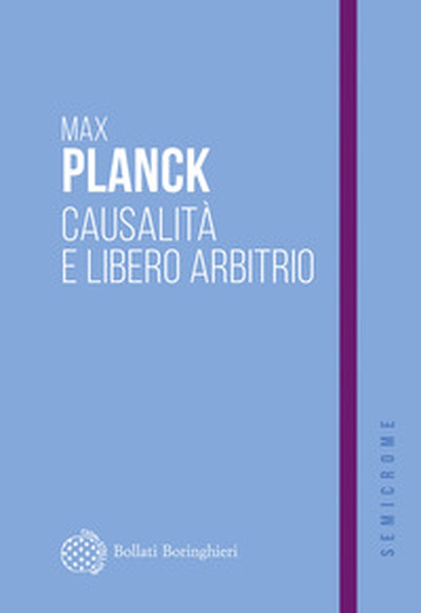 Causalità e libero arbitrio - Librerie.coop Causalità e libero arbitrio - Librerie.coop