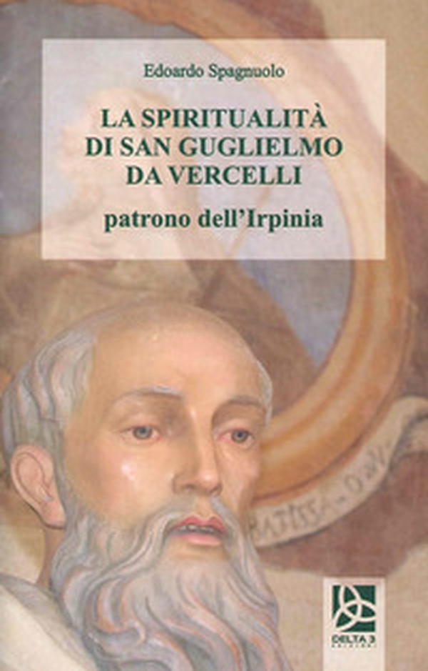 La spiritualità di San Guglielmo da Vercelli - Librerie.coop