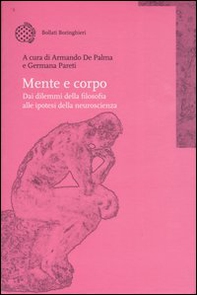 Mente e corpo. Dai dilemmi della filosofia alle ipotesi della neuroscienza - Librerie.coop Mente e corpo. Dai dilemmi della filosofia alle ipotesi della neuroscienza - Librerie.coop