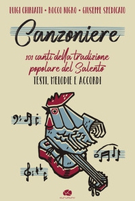Canzoniere. 101 canti della tradizione popolare del Salento. Testi, melodie e accordi. Spartito - Librerie.coop
