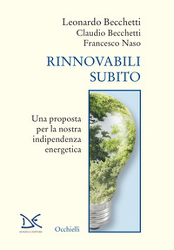 Rinnovabili subito. Una proposta per la nostra indipendenza energetica - Librerie.coop Rinnovabili subito. Una proposta per la nostra indipendenza energetica - Librerie.coop