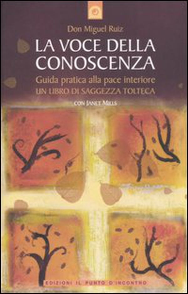 La voce della conoscenza. Guida pratica alla pace interiore - Librerie.coop La voce della conoscenza. Guida pratica alla pace interiore - Librerie.coop