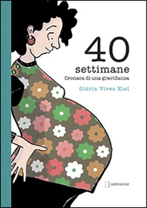 40 settimane. Cronaca di una gravidanza - Librerie.coop 40 settimane. Cronaca di una gravidanza - Librerie.coop