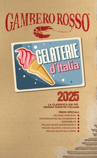 Gelaterie d'Italia del Gambero Rosso 2025 - Librerie.coop
