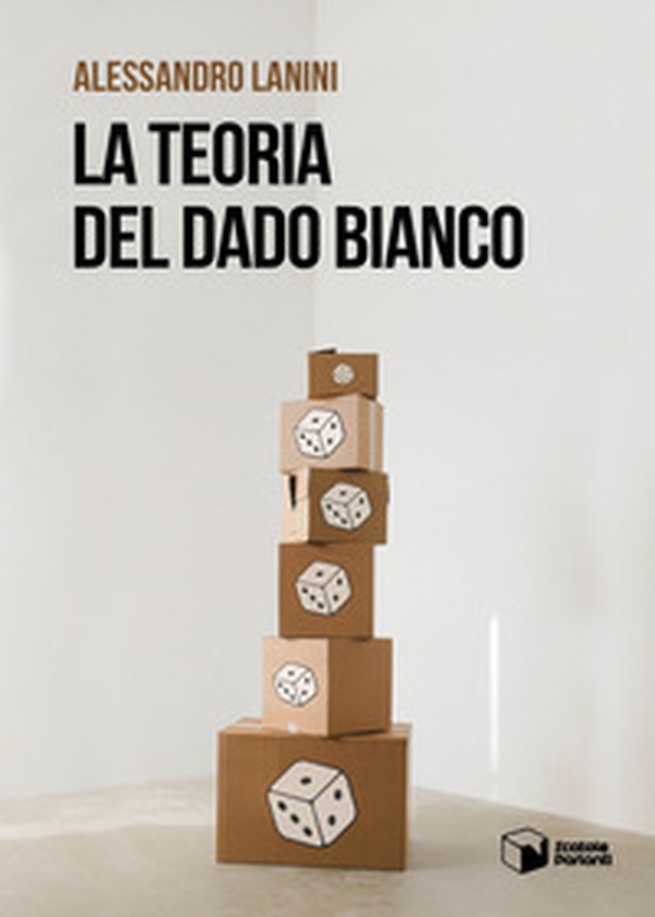 La teoria del dado bianco - Librerie.coop La teoria del dado bianco - Librerie.coop