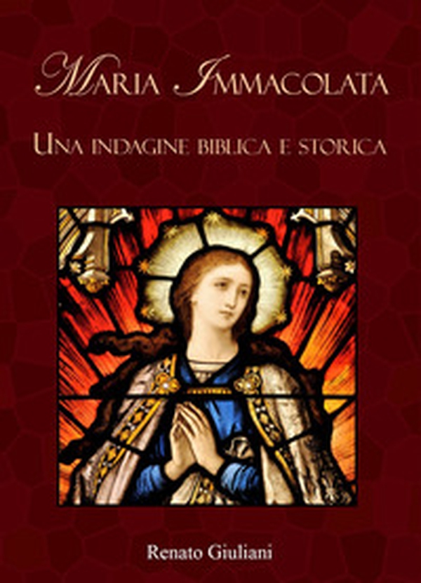Maria Immacolata. Una indagine biblica e storica - Librerie.coop Maria Immacolata. Una indagine biblica e storica - Librerie.coop