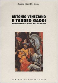 Antonio Veneziano e Taddeo Gaddi nella Toscana della seconda metà del Trecento - Librerie.coop