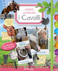 I cavalli. Scopro la natura. Con adesivi - Librerie.coop