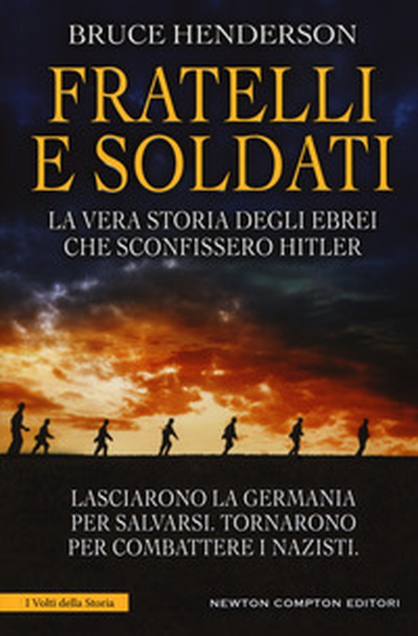 Fratelli e soldati. La vera storia degli ebrei che sconfissero Hitler - Librerie.coop Fratelli e soldati. La vera storia degli ebrei che sconfissero Hitler - Librerie.coop
