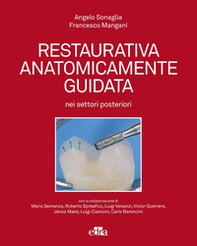 Restaurativa anatomicamente guidata nei settori posteriori - Librerie.coop Restaurativa anatomicamente guidata nei settori posteriori - Librerie.coop