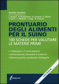 Prontuario degli alimenti per il suino. 100 schede per valutare le materie prime - Librerie.coop
