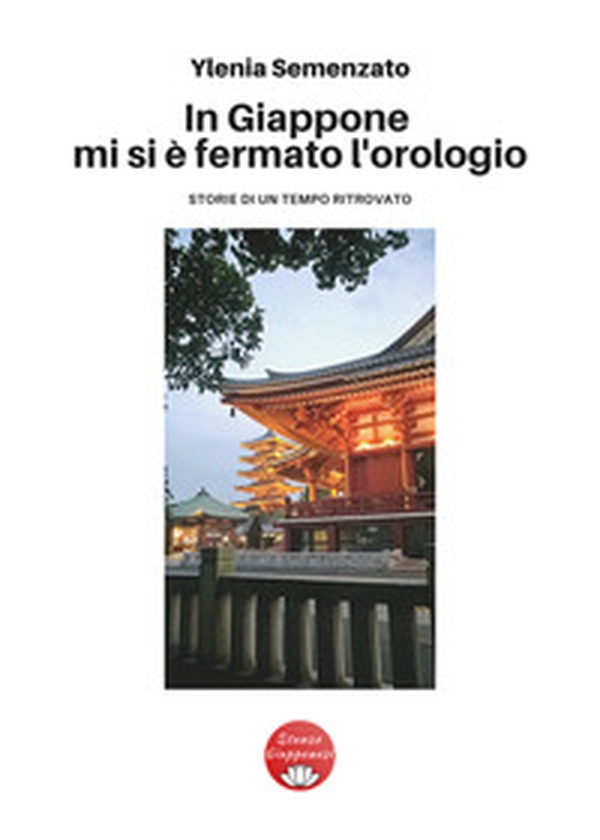 In Giappone mi si è fermato l'orologio - Librerie.coop In Giappone mi si è fermato l'orologio - Librerie.coop