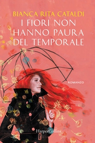 I fiori non hanno paura del temporale - Librerie.coop