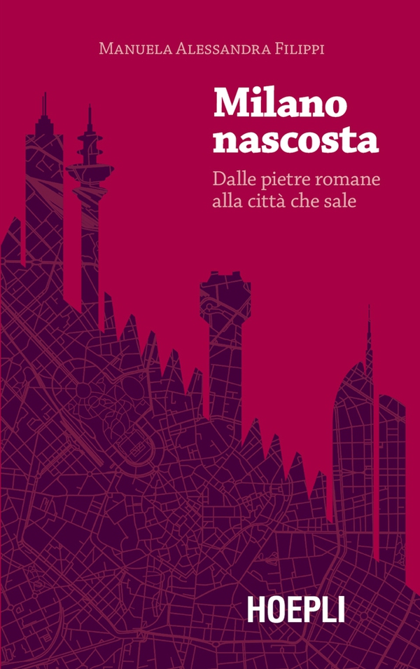 Milano nascosta - Librerie.coop Milano nascosta - Librerie.coop